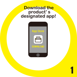 Download the product's designated app!