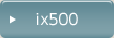 ix500