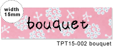 TPT15-002 bouquet / width 15mm