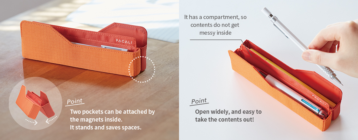 Point Two pockets can be attached by the magnets inside. It stands and saves spaces. Open widely, and easy to take the contents out! It has a compartment, so contents do not get messy inside