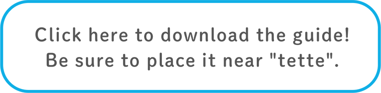 Click here to download the guide! Be sure to place it near "tette".